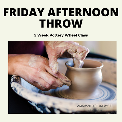 AFTERNOON Friday Throwing Beginner's Class